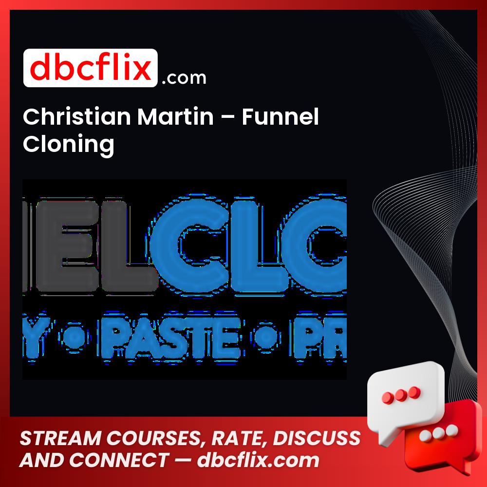 Christian Martin – Funnel Cloning free downoad, dbcflix, dbcflix.com, storedbc.com, downloadbusinesscourse, mega, google drive
