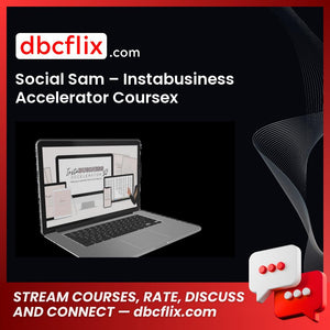 Social Sam – Instabusiness Accelerator Coursex free downoad, dbcflix, dbcflix.com, storedbc.com, downloadbusinesscourse, mega, google drive