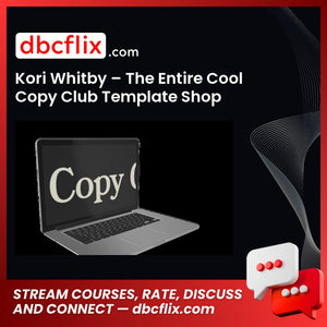 Kori Whitby – The Entire Cool Copy Club Template Shop free downoad, dbcflix, dbcflix.com, storedbc.com, downloadbusinesscourse, mega, google drive