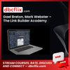 Gael Breton, Mark Webster – The Link Builder Academy free downoad, dbcflix, dbcflix.com, storedbc.com, downloadbusinesscourse, mega, google drive
