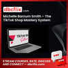 Michelle Barnum Smith – The TikTok Shop Mastery System free downoad, dbcflix, dbcflix.com, storedbc.com, downloadbusinesscourse, mega, google drive