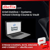 Kristi DaSilva – Systems School ClickUp Course & Vault Bundle free downoad, dbcflix, dbcflix.com, storedbc.com, downloadbusinesscourse, mega, google drive