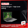 Felicity Morgan – High Level Selling free downoad, dbcflix, dbcflix.com, storedbc.com, downloadbusinesscourse, mega, google drive