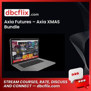 Axia Futures – Axia XMAS Bundle free downoad, dbcflix, dbcflix.com, storedbc.com, downloadbusinesscourse, mega, google drive