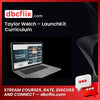 Taylor Welch – LaunchKit Curriculum free downoad, dbcflix, dbcflix.com, storedbc.com, downloadbusinesscourse, mega, google drive