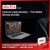 Leanne Lopez Mosley – The Make Money Bundle free downoad, dbcflix, dbcflix.com, storedbc.com, downloadbusinesscourse, mega, google drive