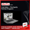 Carl Allen – The Equity Partner Program free downoad, dbcflix, dbcflix.com, storedbc.com, downloadbusinesscourse, mega, google drive