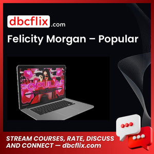 Felicity Morgan – Popular free downoad, dbcflix, dbcflix.com, storedbc.com, downloadbusinesscourse, mega, google drive