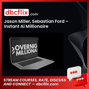 Jason Miller, Sebastian Ford – Instant Ai Millionaire free downoad, dbcflix, dbcflix.com, storedbc.com, downloadbusinesscourse, mega, google drive