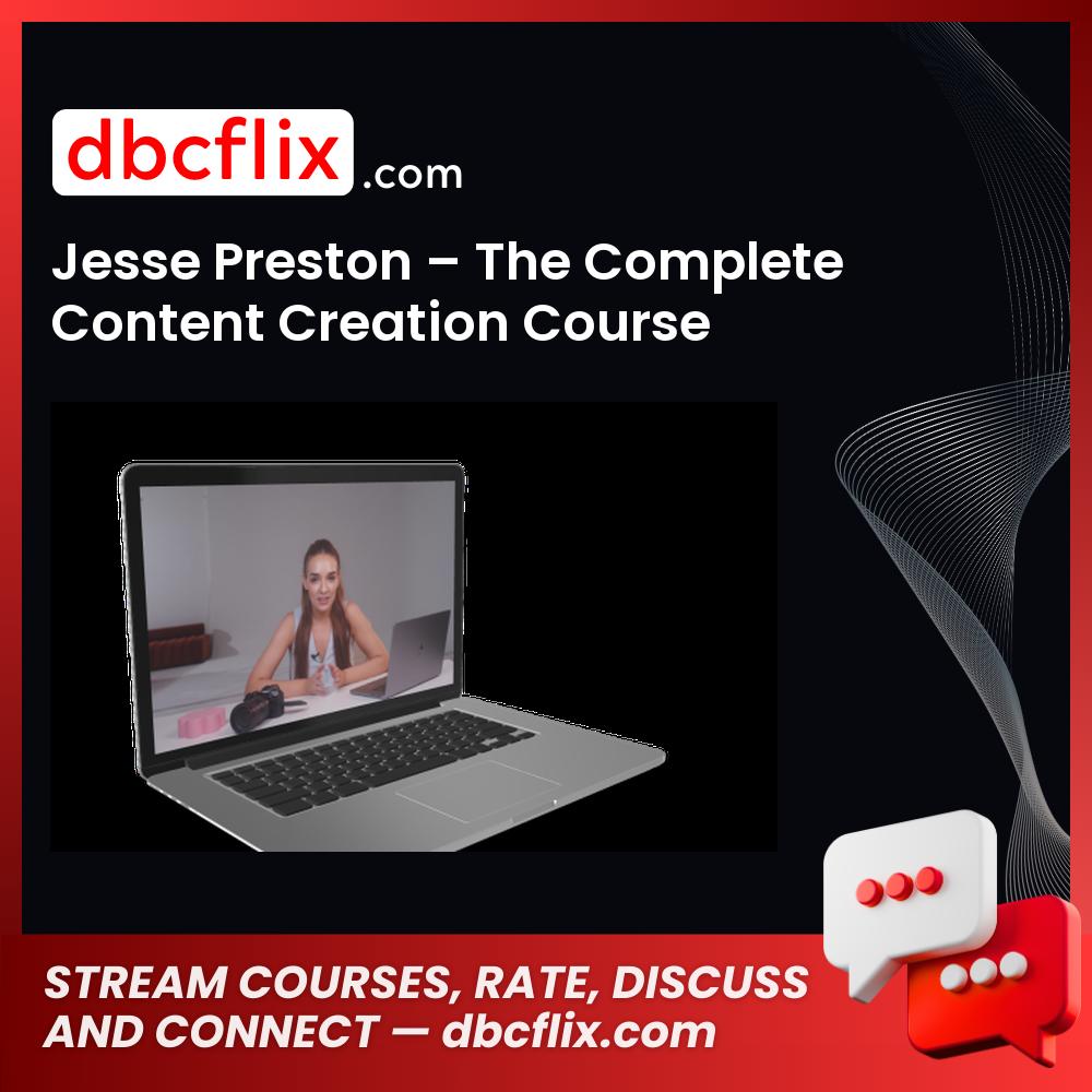 Jesse Preston – The Complete Content Creation Course free downoad, dbcflix, dbcflix.com, storedbc.com, downloadbusinesscourse, mega, google drive