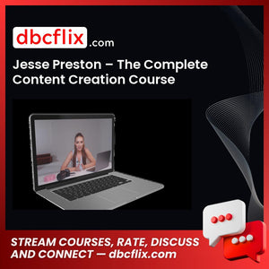 Jesse Preston – The Complete Content Creation Course free downoad, dbcflix, dbcflix.com, storedbc.com, downloadbusinesscourse, mega, google drive