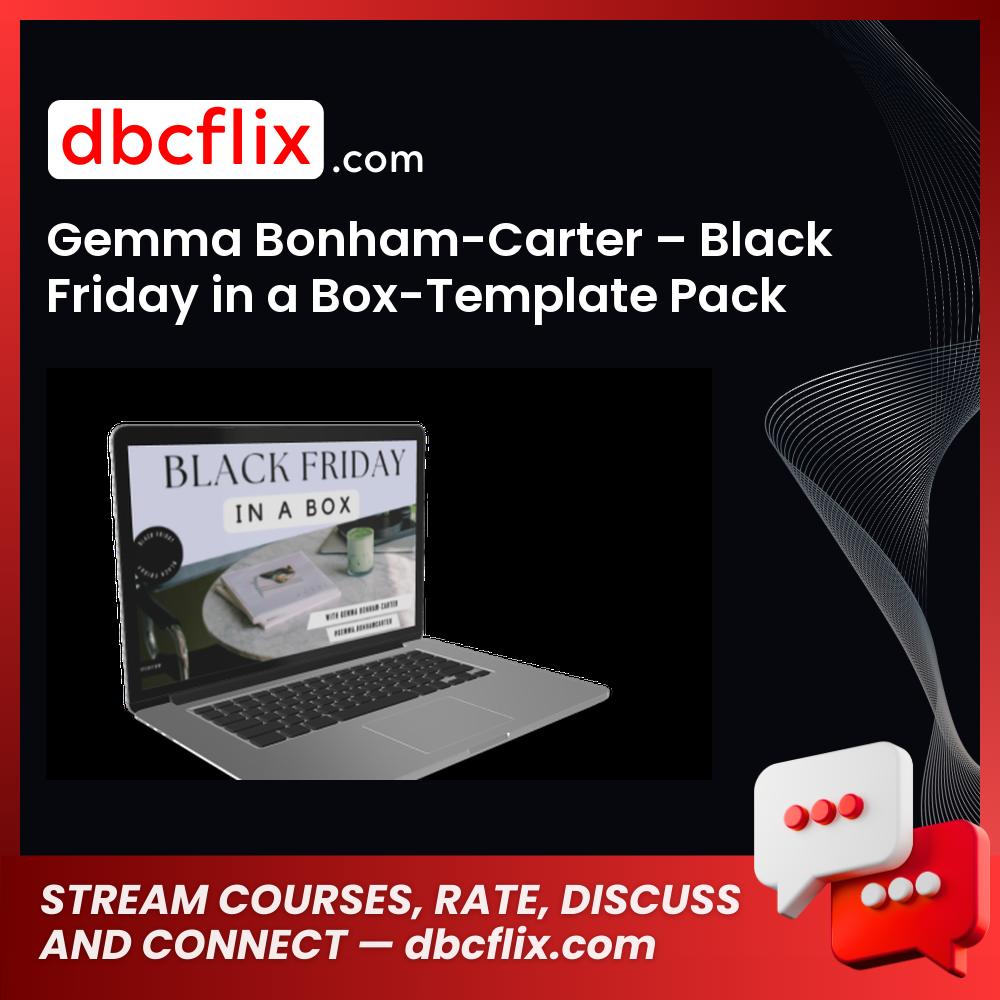 Gemma Bonham-Carter – Black Friday in a Box-Template Pack free downoad, dbcflix, dbcflix.com, storedbc.com, downloadbusinesscourse, mega, google drive