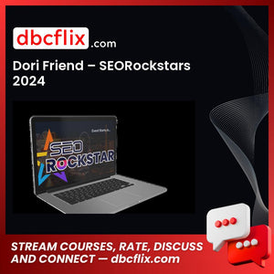 Dori Friend – SEORockstars 2024 free downoad, dbcflix, dbcflix.com, storedbc.com, downloadbusinesscourse, mega, google drive