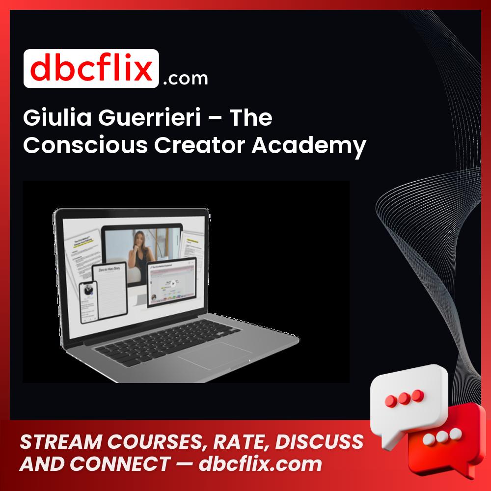 Giulia Guerrieri – The Conscious Creator Academy free downoad, dbcflix, dbcflix.com, storedbc.com, downloadbusinesscourse, mega, google drive