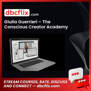 Giulia Guerrieri – The Conscious Creator Academy free downoad, dbcflix, dbcflix.com, storedbc.com, downloadbusinesscourse, mega, google drive