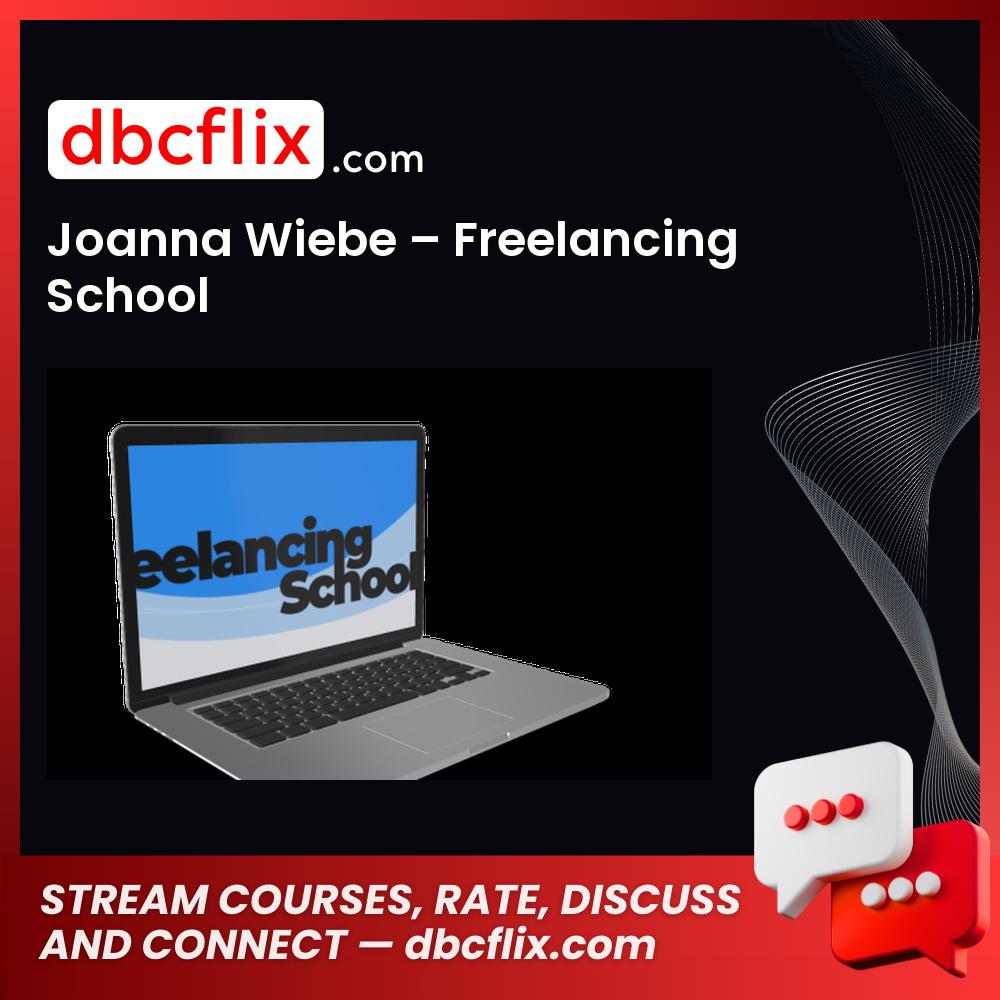 Joanna Wiebe – Freelancing School free downoad, dbcflix, dbcflix.com, storedbc.com, downloadbusinesscourse, mega, google drive