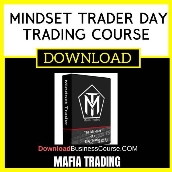 Mafia Trading Mindset Trader Day Trading Course FREE DOWNLOAD