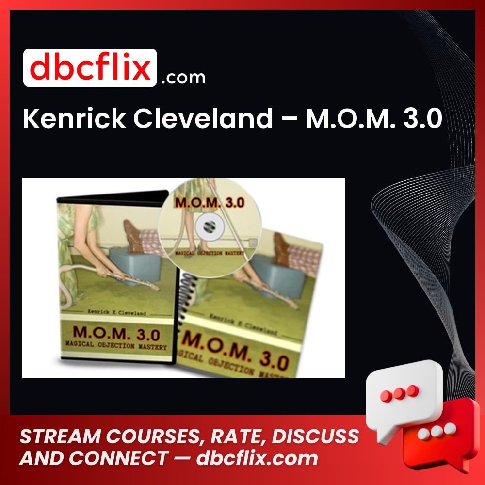 Kenrick Cleveland – M.O.M. 3.0 free downoad, dbcflix, dbcflix.com, storedbc.com, downloadbusinesscourse, mega, google drive