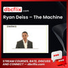 Ryan Deiss – The Machine free downoad, dbcflix, dbcflix.com, storedbc.com, downloadbusinesscourse, mega, google drive