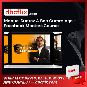 Manuel Suarez Ben Cummings Facebook Masters Course FREE DOWNLOAD
