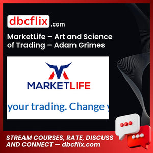 MarketLife – Art and Science of Trading – Adam Grimes free downoad, dbcflix, dbcflix.com, storedbc.com, downloadbusinesscourse, mega, google drive