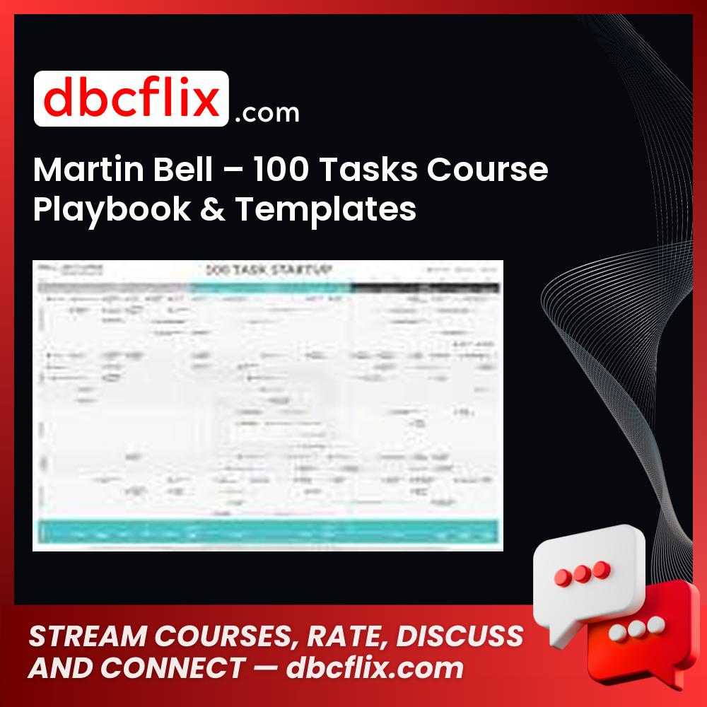 Martin Bell – 100 Tasks Course Playbook & Templates free downoad, dbcflix, dbcflix.com, storedbc.com, downloadbusinesscourse, mega, google drive