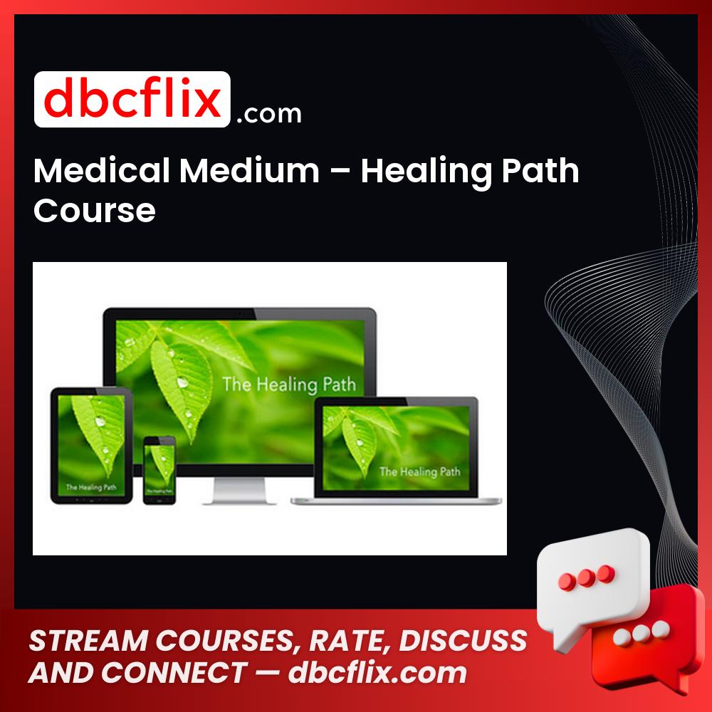 Medical Medium – Healing Path Course free downoad, dbcflix, dbcflix.com, storedbc.com, downloadbusinesscourse, mega, google drive