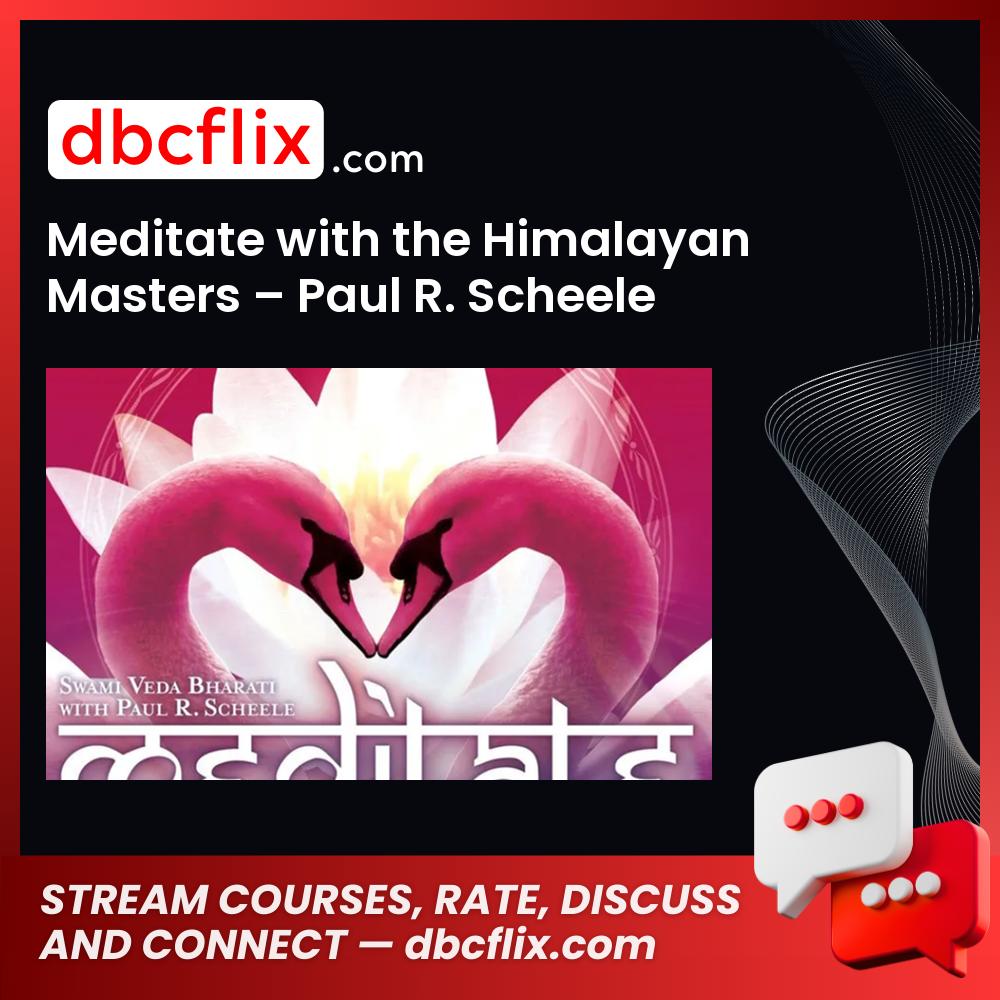 download, downloadbusinesscourse, drive, fast, free, google, Meditate with the Himalayan Masters – Paul R. Scheele, mega, rapidgator, torrent