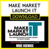 Mike Koenigs Make Market Launch It FREE DOWNLOAD