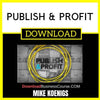 Mike Koenigs Publish & Profit FREE DOWNLOAD