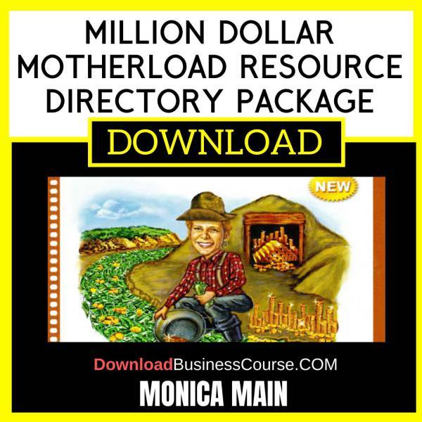 Monica Main Million Dollar Motherload Resource Directory Package 2016 FREE DOWNLOAD