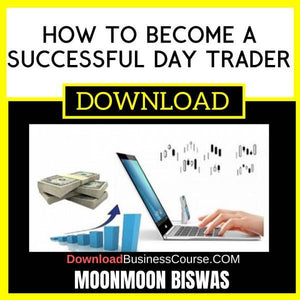 Moonmoon Biswas How To Become A Successful Day Trader FREE DOWNLOAD