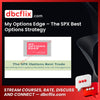 My Options Edge – The SPX Best Options Strategy free downoad, dbcflix, dbcflix.com, storedbc.com, downloadbusinesscourse, mega, google drive