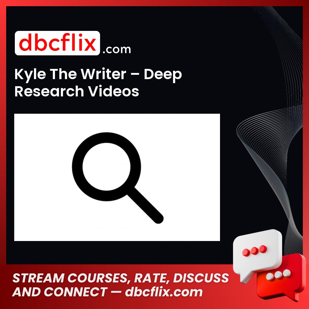 download, downloadbusinesscourse, drive, fast, free, google, Kyle The Writer – Deep Research Videos, mega, rapidgator, torrent