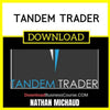 Nathan Michaud Tandem Trader FREE DOWNLOAD