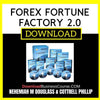 Nehemiah M Douglass And Cottrell Phillip Forex Fortune Factory 2.0 FREE DOWNLOAD