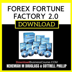 Nehemiah M Douglass And Cottrell Phillip Forex Fortune Factory 2.0 FREE DOWNLOAD