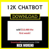 Nick Moreno 12k Chatbot FREE DOWNLOAD