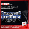 Kevin David – Facebook Masterclass 2018 free downoad, dbcflix, dbcflix.com, storedbc.com, downloadbusinesscourse, mega, google drive
