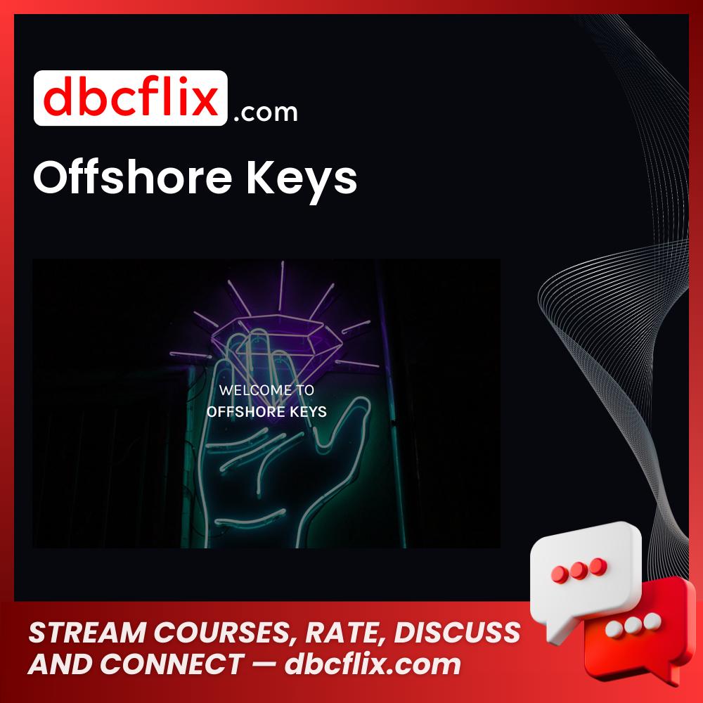 download, downloadbusinesscourse, free, google drive, mega, Offshore Keys, rapidgator