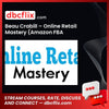 Beau Crabill – Online Retail Mastery (Amazon FBA University) free downoad, dbcflix, dbcflix.com, storedbc.com, downloadbusinesscourse, mega, google drive
