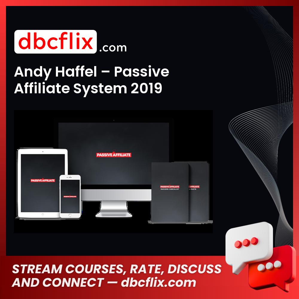 Andy Haffel – Passive Affiliate System 2019 free downoad, dbcflix, dbcflix.com, storedbc.com, downloadbusinesscourse, mega, google drive
