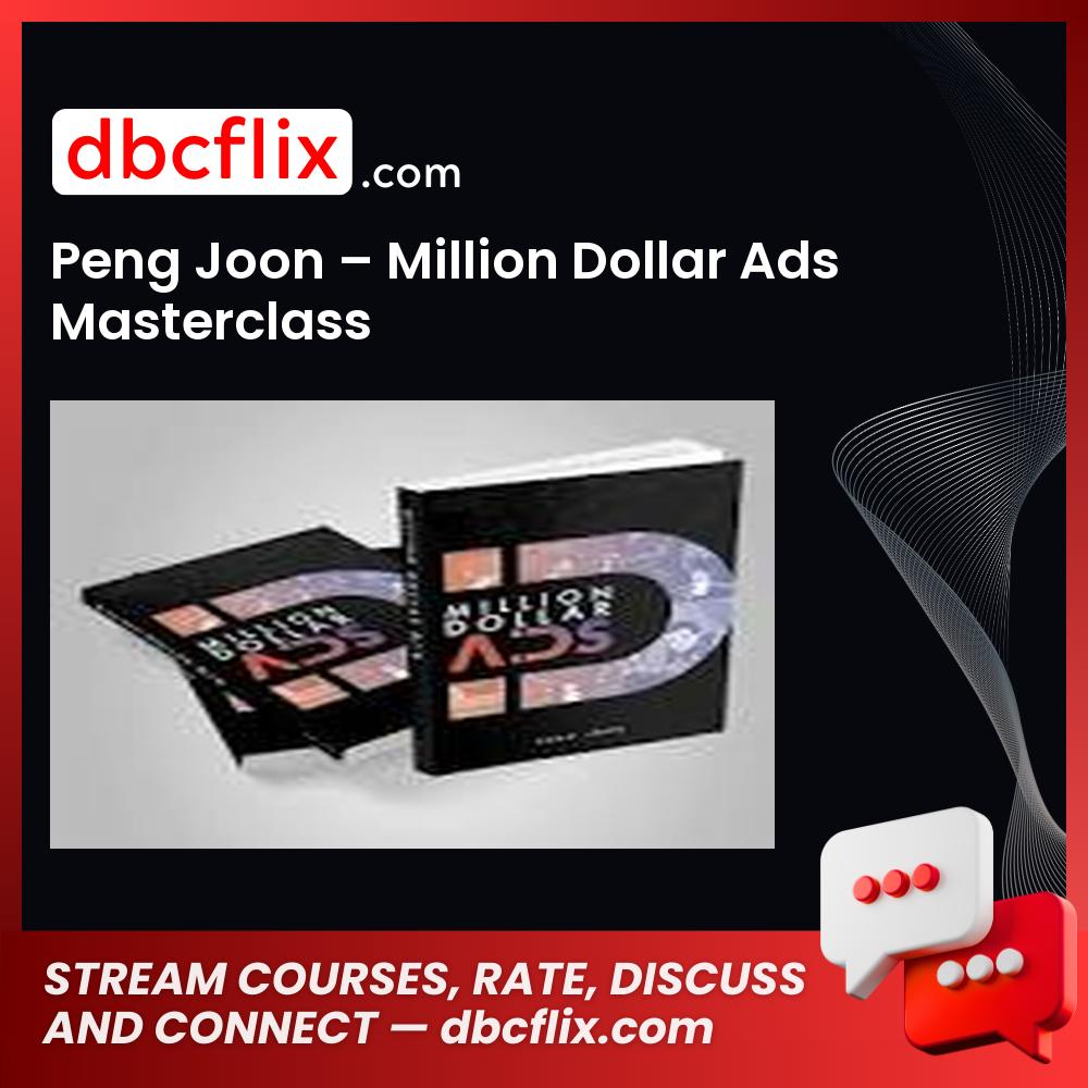 Peng Joon – Million Dollar Ads Masterclass free downoad, dbcflix, dbcflix.com, storedbc.com, downloadbusinesscourse, mega, google drive