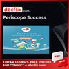 Periscope Success free downoad, dbcflix, dbcflix.com, storedbc.com, downloadbusinesscourse, mega, google drive