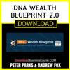 Peter Parks Andrew Fox Dna Wealth Blueprint 2.0 FREE DOWNLOAD