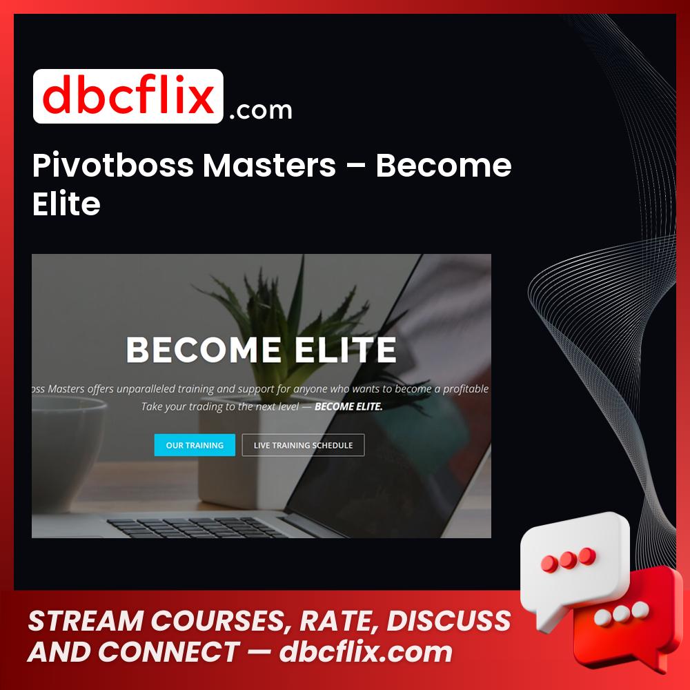 download, downloadbusinesscourse, drive, fast, free, google, mega, rapidgator, torrent Pivotboss Masters – Become Elite