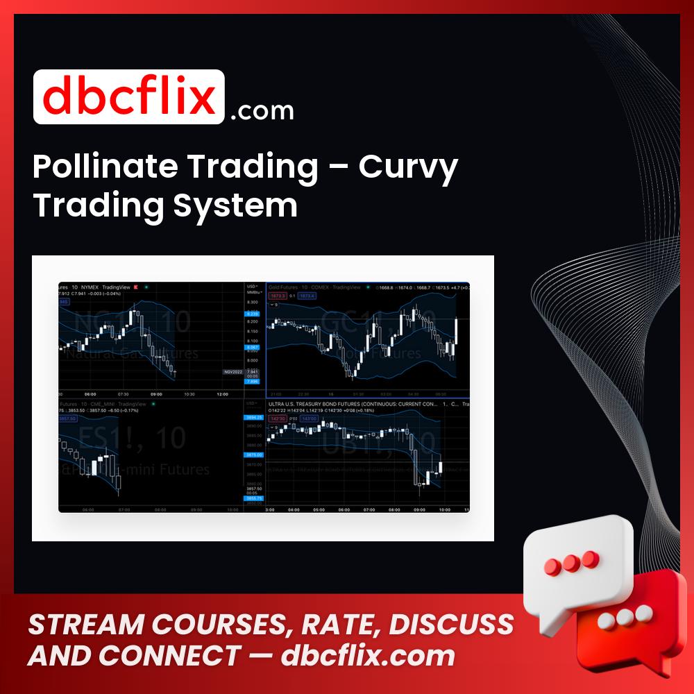 Pollinate Trading – Curvy Trading System free downoad, dbcflix, dbcflix.com, storedbc.com, downloadbusinesscourse, mega, google drive