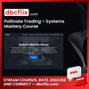 download, downloadbusinesscourse, drive, fast, free, google, mega, Pollinate Trading – Systems Mastery Course, rapidgator, torrent