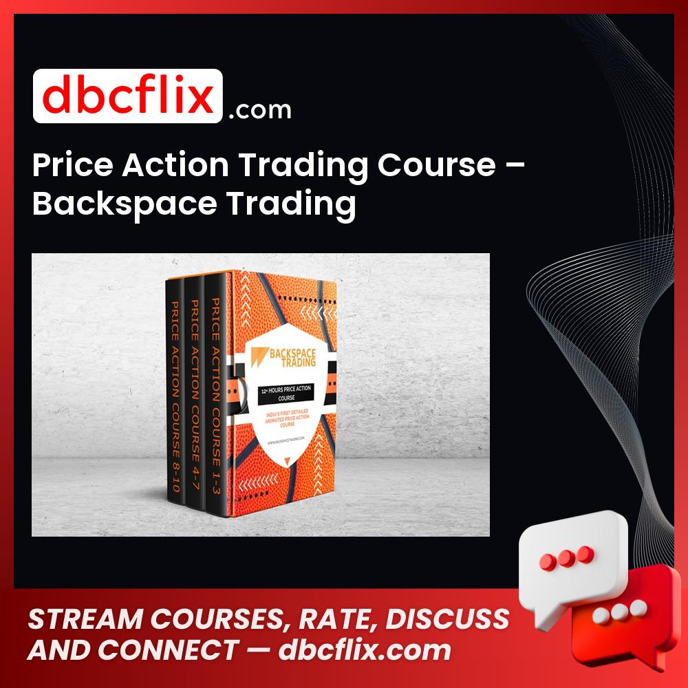 Price Action Trading Course – Backspace Trading free downoad, dbcflix, dbcflix.com, storedbc.com, downloadbusinesscourse, mega, google drive