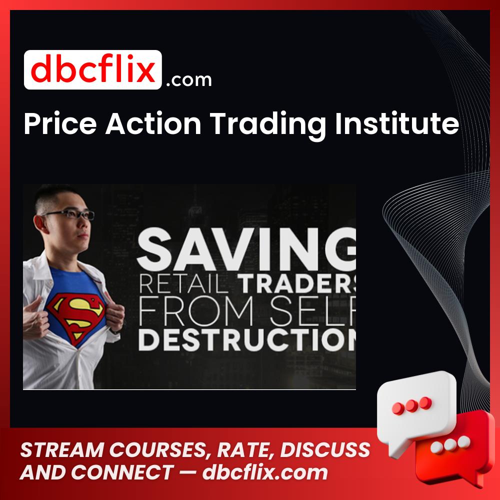 Price Action Trading Institute free downoad, dbcflix, dbcflix.com, storedbc.com, downloadbusinesscourse, mega, google drive